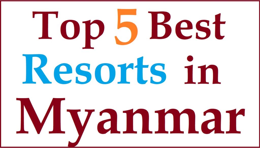 Best Resorts in Myanmar