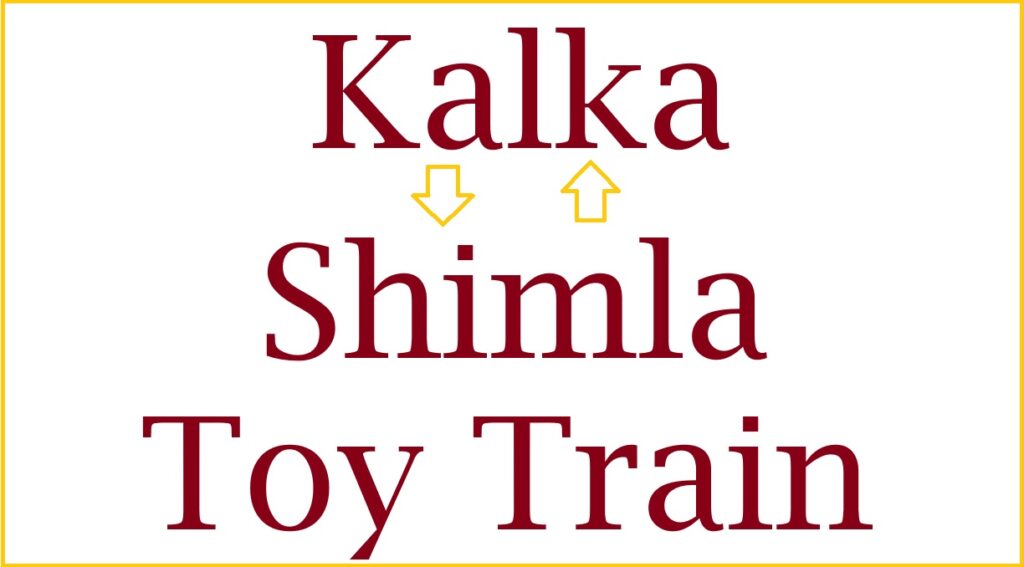 Kalka to Shimla Toy Train, Booking, Timings, Entry Fees, Images