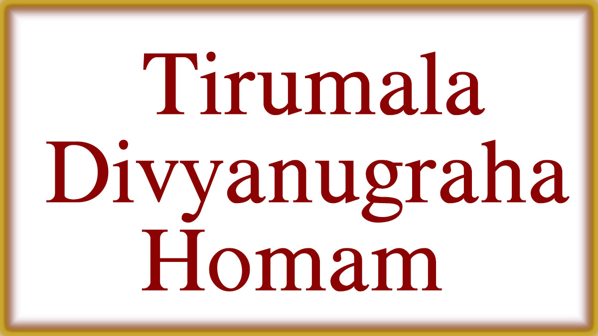 TTD Divyanugraha Homam, Tirumala Darshan Online Booking