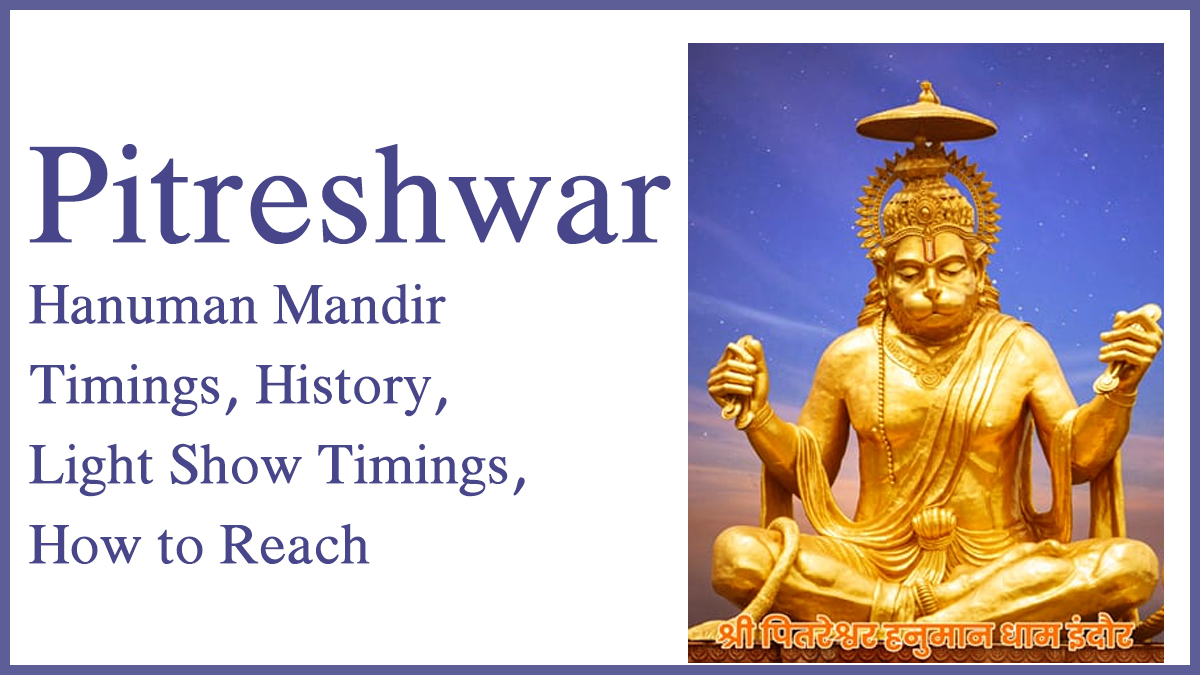 Pitreshwar Hanuman Mandir Timings, Pitra Parvat Light Show Timings